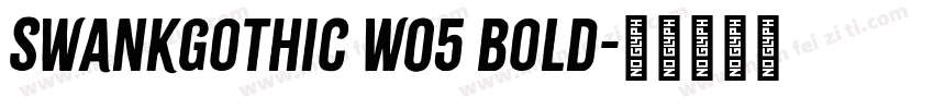 SwankGothic W05 Bold字体转换